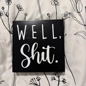 Well sh** little black wooden free standing sign